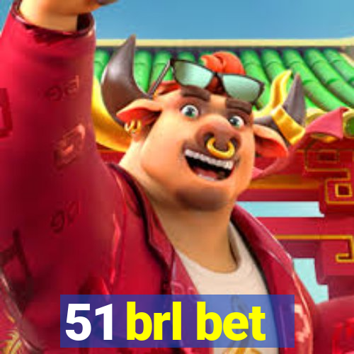 51 brl bet